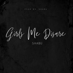 Listen to Girls Me Disare song with lyrics from Shabu