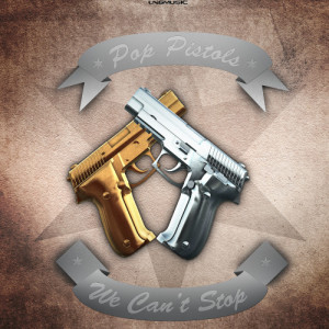 收聽Pop Pistols的We Can't Stop (Criminal Minds Fly with You Remix Edit)歌詞歌曲