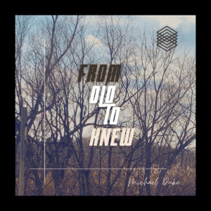 Album From Old to Knew from Michael Duke