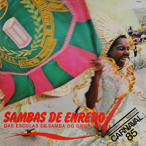 Various Artists的專輯Sambas de Enredo das Escolas de Samba do Grupo 1A, Carnaval 85
