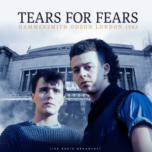 Tears For Fears的專輯Hammersmith Odeon London 1983 (live)
