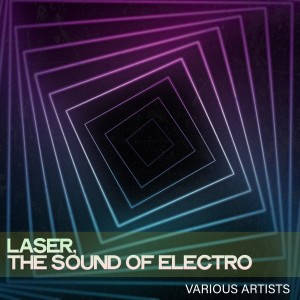 Various的专辑Laser, the Sound of Electro