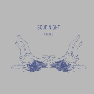 收聽kkakku的Good Night歌詞歌曲