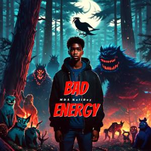 收聽MDA Kaliboy的Bad Energy歌詞歌曲