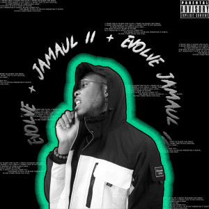 Listen to Evolve (Explicit) song with lyrics from Jamaul II