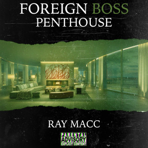 Listen to Penthouse (Explicit) song with lyrics from Foreign Boss