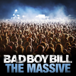 Dengarkan The Massive lagu dari Bad Boy Bill dengan lirik