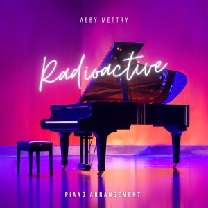 Abby Mettry的專輯Radioactive Piano Arrangement