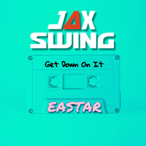 ดาวน์โหลดและฟังเพลง Get Down on It พร้อมเนื้อเพลงจาก Jaxswing