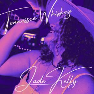 Jade Kelly的專輯Tennessee Whiskey