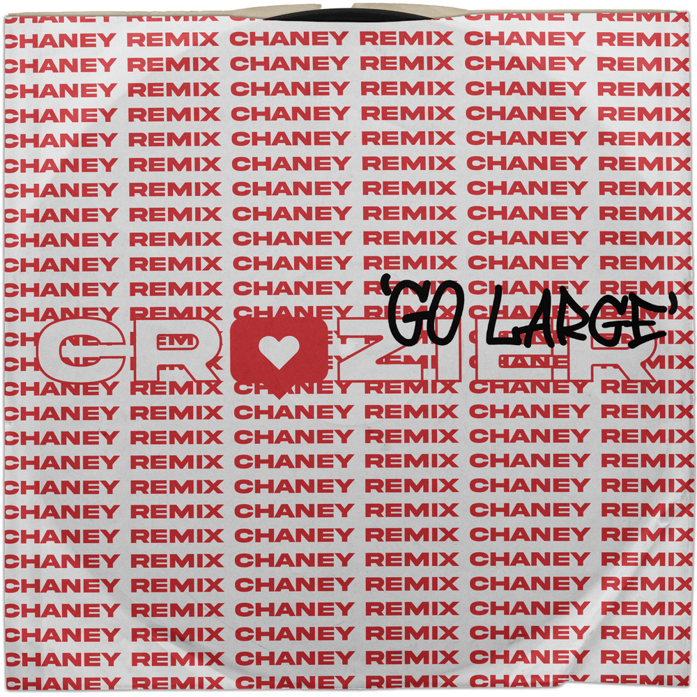 Crazier (CHANEY'S Go Large Extended Remix)