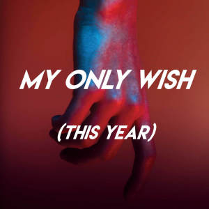 Dengarkan lagu My Only Wish (This Year) nyanyian Sassydee dengan lirik