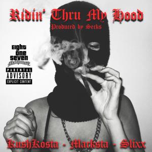 ดาวน์โหลดและฟังเพลง Ridin' Thru My Hood (feat. Macksta & Slixx) (Explicit) พร้อมเนื้อเพลงจาก KushKosta