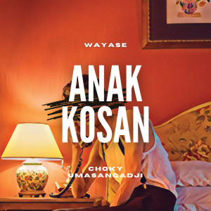 Dengarkan Anak Kost lagu dari Choky Umasangadji dengan lirik
