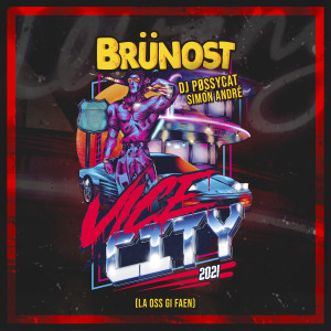 ดาวน์โหลดและฟังเพลง Vice City 2021 (La Oss Gi Faen) พร้อมเนื้อเพลงจาก Brünost