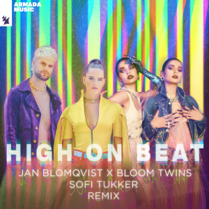 Album High On Beat (Sofi Tukker Remix) from Jan Blomqvist