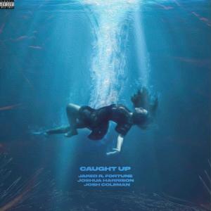 Jared R. Fortune的專輯Caught Up (feat. Josh Coleman)