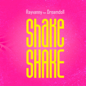 Rayvanny的專輯Shake Shake (feat. Dreamdoll)