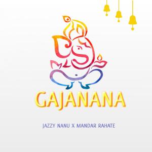ดาวน์โหลดและฟังเพลง GAJANANA (feat. MANDAR RAHATE) พร้อมเนื้อเพลงจาก Jazzy Nanu