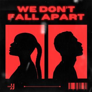 收聽jerra的We Don't Fall Apart歌詞歌曲