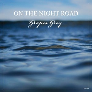 收聽Grapes Grey的On the Night Road歌詞歌曲
