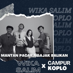 Listen to Mantan Pacar Ngajak Balikan song with lyrics from Wika Salim