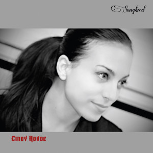 ดาวน์โหลดและฟังเพลง Songbird พร้อมเนื้อเพลงจาก Cindy Hovde