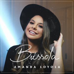 ดาวน์โหลดและฟังเพลง Bússola พร้อมเนื้อเพลงจาก Amanda Loyola