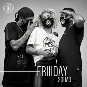 ดาวน์โหลดและฟังเพลง Squad พร้อมเนื้อเพลงจาก FRIIIDAY