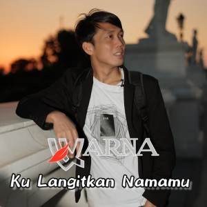 Listen to Ku Langitkan Namamu song with lyrics from Warna