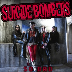 ดาวน์โหลดและฟังเพลง So Bad พร้อมเนื้อเพลงจาก Suicide Bombers