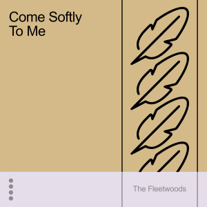 The Fleetwoods的专辑Come Softly to Me