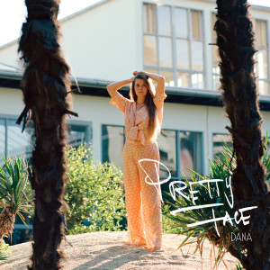 Listen to Pretty Face song with lyrics from Dana