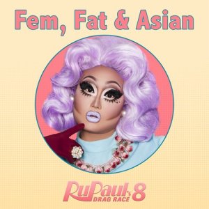 ดาวน์โหลดและฟังเพลง Fat, Fem & Asian (From "RuPaul's Drag Race 8") พร้อมเนื้อเพลงจาก Lucian Piane