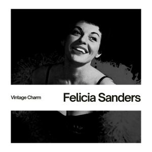 Album Felicia Sanders (Vintage Charm) from Felicia Sanders