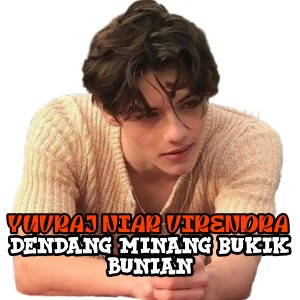 Dengarkan Dendang Minang Bukik Bunian lagu dari YUVRAJ NIAR VIRENDRA dengan lirik