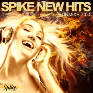 Various Artists的專輯Spike New Hits Unmixed 1.0