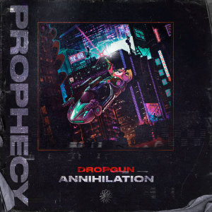 ดาวน์โหลดและฟังเพลง Annihilation พร้อมเนื้อเพลงจาก Dropgun