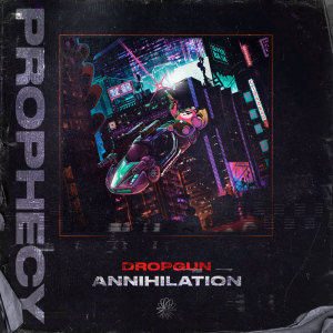 ดาวน์โหลดและฟังเพลง Annihilation พร้อมเนื้อเพลงจาก Dropgun