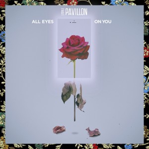 收聽At Pavillon的All Eyes on You歌詞歌曲