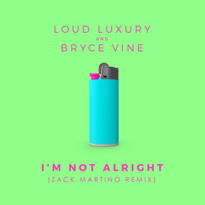 Album I'm Not Alright oleh Loud Luxury