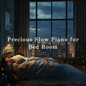 Precious Slow Piano for Bed Room
