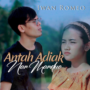 Iwan Romeo的专辑Antah Adiak Nan Manduo