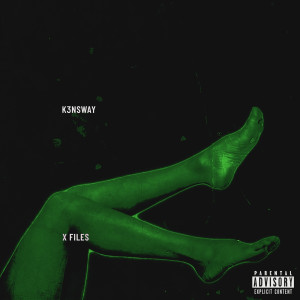 Album X Files (Explicit) from K3NSWAY