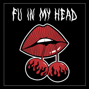 ดาวน์โหลดและฟังเพลง FU In My Head (Explicit) พร้อมเนื้อเพลงจาก Cloudy June