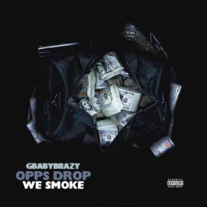 Gbabybrazy的專輯Opps Drop We Smoke (Explicit)