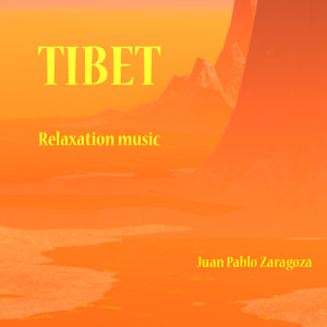 Juan Pablo Zaragoza的專輯TIBET - Relaxation Music