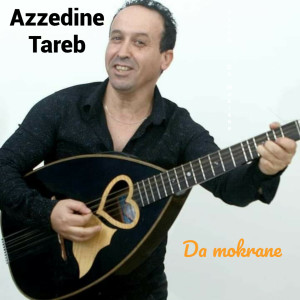 Dengarkan lagu Da Mokrane nyanyian Azzedine Tareb dengan lirik
