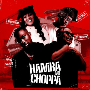 031Choppa的專輯Hamba No Choppa (feat. Djy Biza)