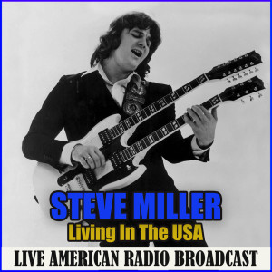 อัลบัม Living In The USA (Live) ศิลปิน Steve Miller